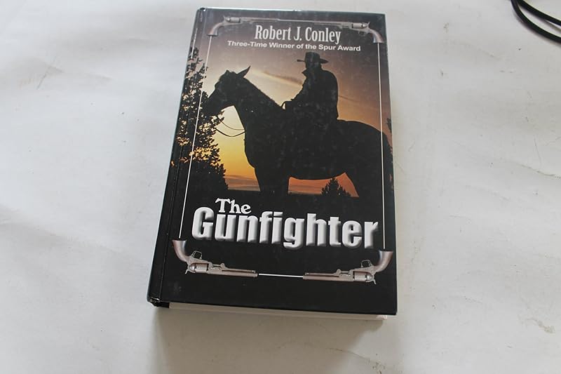 The Gunfighter by Robert J. Conley