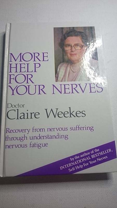 More Help for Your Nerves [Hardcover] by Claire Weekes