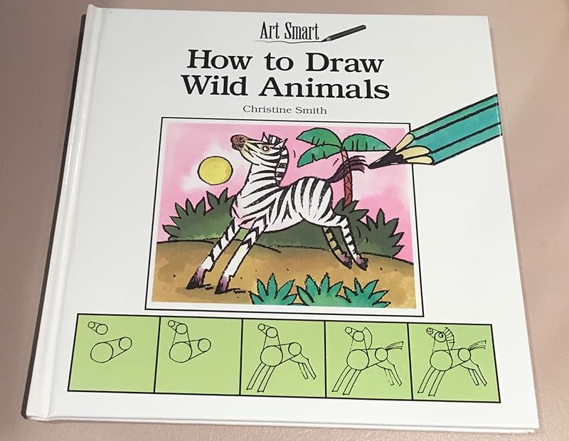 How to Draw Wild Animals (Art Smart) by Christine Smith