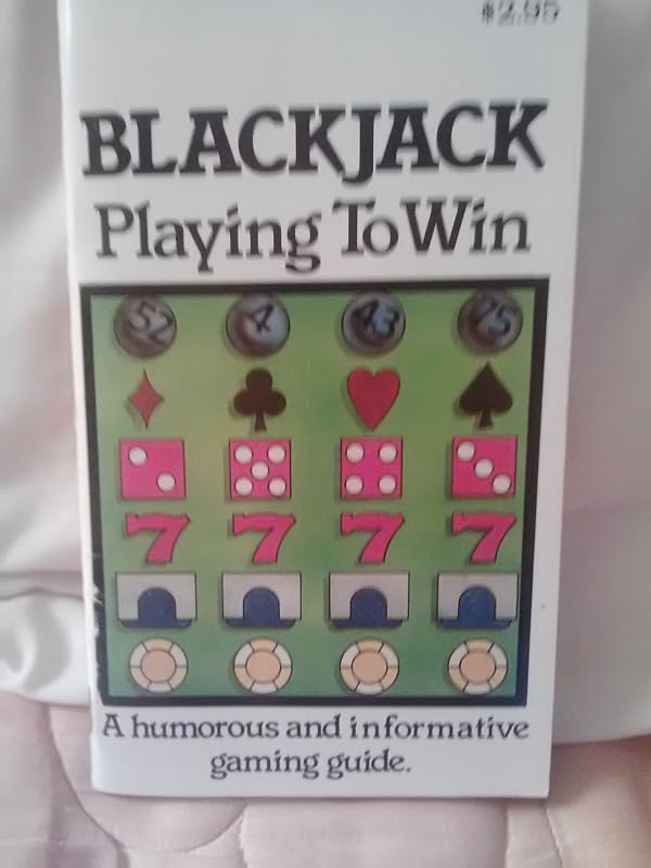 Blackjack "Playing to Win": A Humorous and Informative Gaming Guide by Tony Korfman