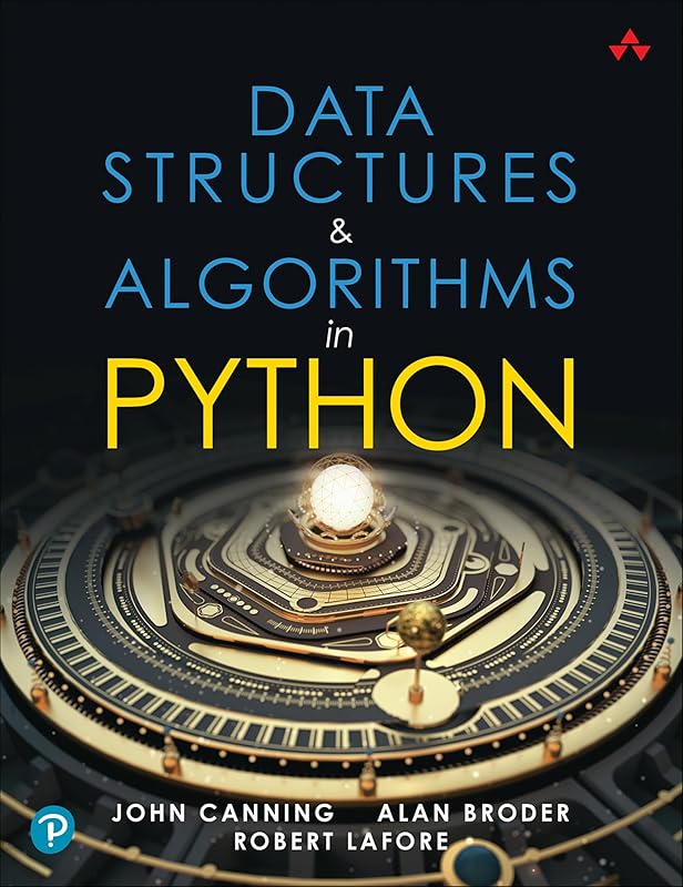 Data Structures & Algorithms in Python (Developer's Library) by John Canning