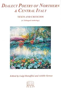 Dialect Poetry of Northern & Central Italy: Texts and Criticism (A Trilingual Anthology (Italian Poetry in Translation) (English and Italian Edition) by Luigi Bonaffini