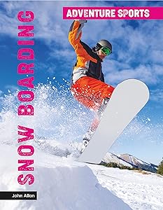 ADVENTURE SPORTS:SNOWBOARDING