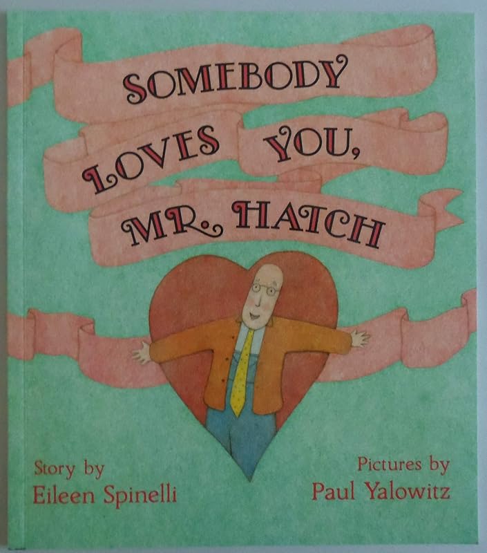 Somebody Loves You, Mr. Hatch (paperback) by Eileen Spinelli