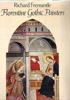 Florentine Gothic painters from Giotto to Masaccio: A guide to painting in and near Florence, 1300 to 1450