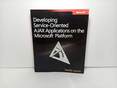 Developing Service-Oriented AJAX Applications on the Microsoft® Platform