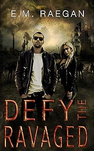 Defy The Ravaged: A Dystopian Romance (Matron's Watchmen Book 1) by E.M. Raegan