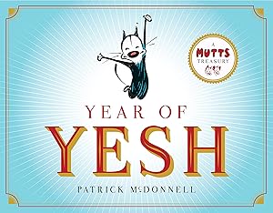 Year of Yesh: A Mutts Treasury by Patrick McDonnell