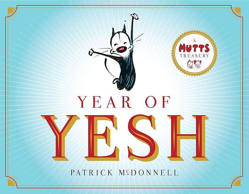 Year of Yesh: A Mutts Treasury by Patrick McDonnell