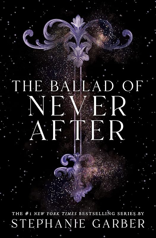 The Ballad of Never After (Once Upon a Broken Heart Book 2) by Stephanie Garber