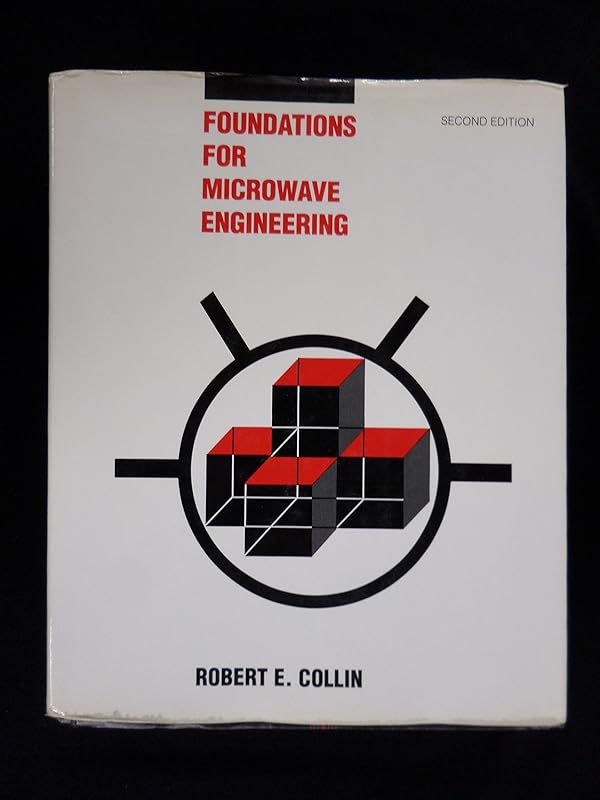 Foundations for Microwave Engineering (MCGRAW HILL SERIES IN ELECTRICAL AND COMPUTER ENGINEERING) by Robert E. Collin