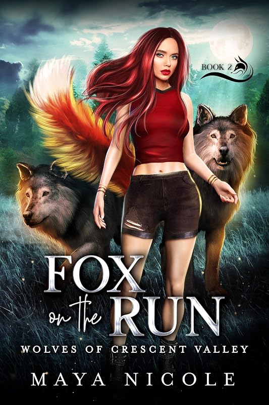 Fox on the Run: A Paranormal Shifter Romance (Wolves of Crescent Valley Book 2) (Wolves of Crescent Valley Duet) by Maya Nicole