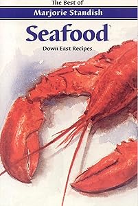 Seafood: Down East Recipes by Marjorie Standish