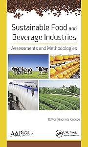 Sustainable Food and Beverage Industries: Assessments and Methodologies by Gabriela Ionescu