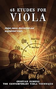48 Etudes for viola: Major, minor, diminished and augmented triads by Cristian Romero