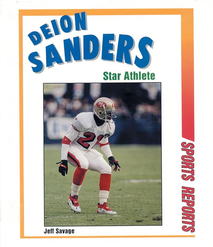 Deion Sanders: Star Athlete (Sports Reports) by Jeff Savage