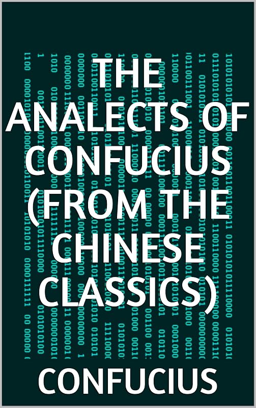 The Analects of Confucius (from the Chinese Class by Confucius