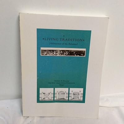 A Living Tradition [Architecture of the Bahamas]