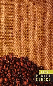 Pocket Sudoku Easy: 158 Easy Sudoku Puzzles | Pocket Sudoku Puzzle Books | Large Print Sudoku Puzzle Books For Adults | Sudoku For Seniors | Travel Size | Coffee Beans Java