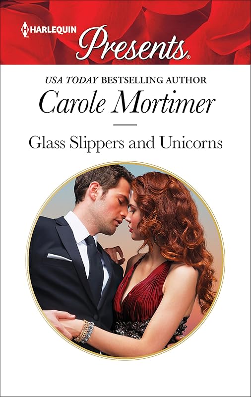 Glass Slippers and Unicorns by Carole Mortimer