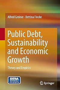 Public Debt, Sustainability and Economic Growth: Theory and Empirics by Alfred Greiner