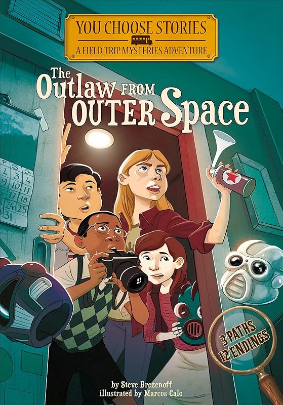 The Outlaw from Outer Space: An Interactive Mystery Adventure (You Choose Stories Field Trip Mysteries) by Steve Brezenoff
