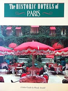 The Historic Hotels of Paris: A Select Guide