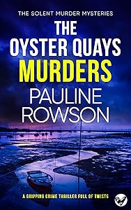 THE OYSTER QUAYS MURDERS a gripping crime thriller full of twists (Solent Murder Mystery Book 9)