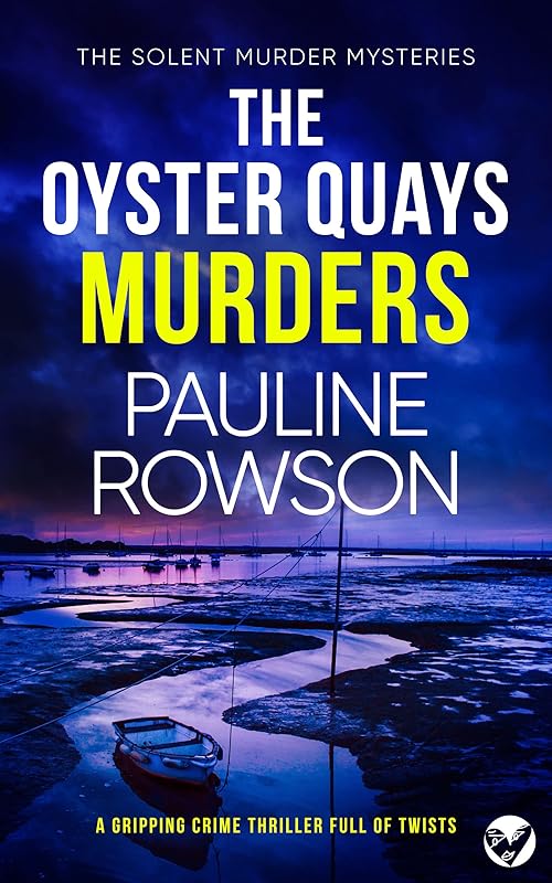 THE OYSTER QUAYS MURDERS a gripping crime thriller full of twists (Solent Murder Mystery Book 9) by PAULINE ROWSON