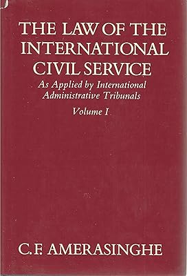 The Law of the International Civil Service: (As Applied by International Administrative Tribunals)Volume I