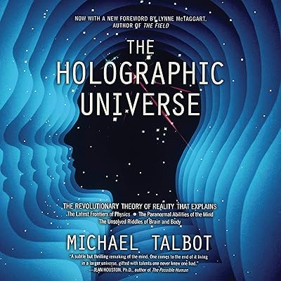 The Holographic Universe: The Revolutionary Theory of Reality
