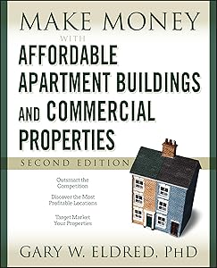 Make Money with Affordable Apartment Buildings and Commercial Properties by Gary W. Eldred