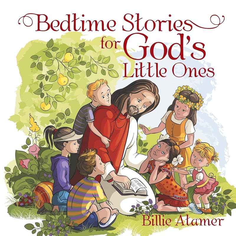 Bedtime Stories for God's Little Ones by Billie Atamer