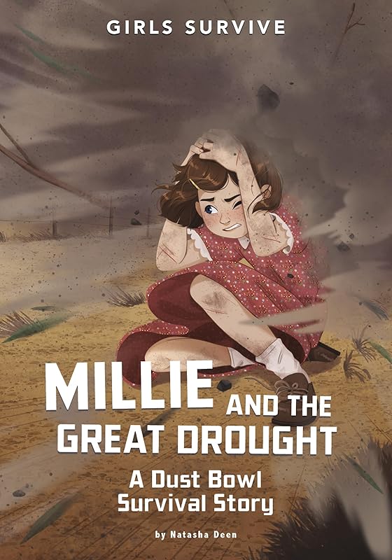 Millie and the Great Drought: A Dust Bowl Survival Story (Girls Survive) by Natasha Deen