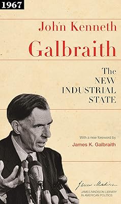 The New Industrial State (The James Madison Library in American Politics)