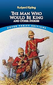 The Man Who Would Be King: and Other Stories (Dover Thrift Editions: Short Stories)