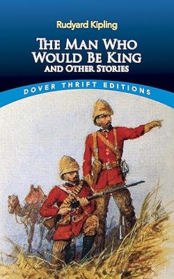 The Man Who Would Be King: and Other Stories (Dover Thrift Editions: Short Stories)