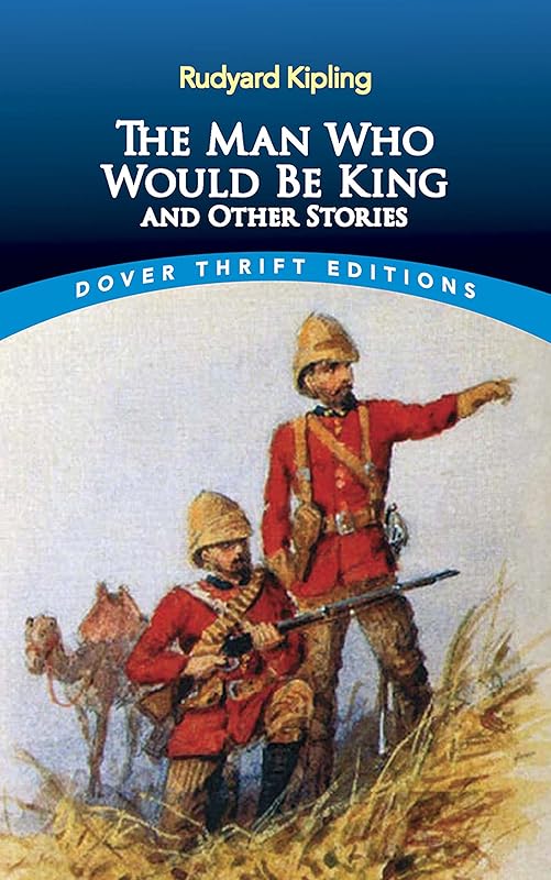 The Man Who Would Be King: and Other Stories (Dover Thrift Editions: Short Stories) by Rudyard Kipling