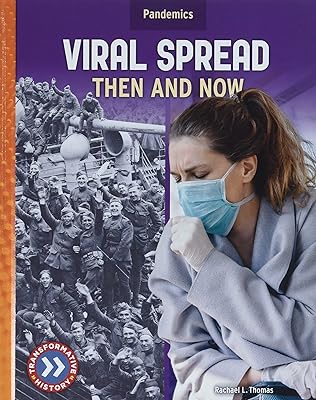 Viral Spread: Then and Now: Then and Now (Pandemics)