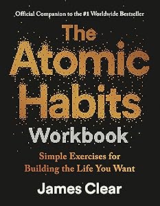 The Atomic Habits Workbook: Official Companion to the #1 Worldwide Bestseller by James Clear