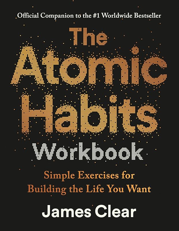 The Atomic Habits Workbook: Official Companion to the #1 Worldwide Bestseller by James Clear