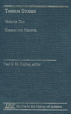 Targum Studies: Targum and Peshitta (Volume 2) (Studies in the History of Judaism, Volume 2)
