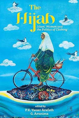 The Hijab: Islam, Women and the Politics of Clothing