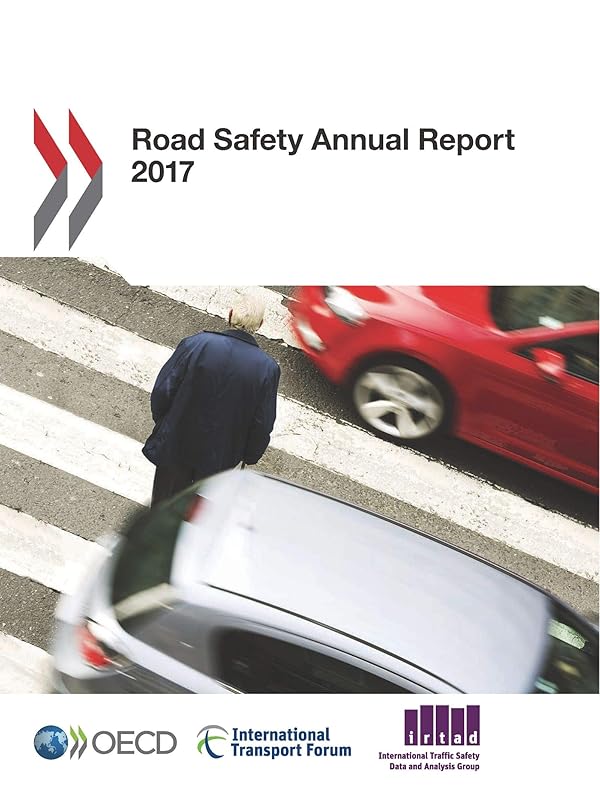 Road Safety Annual Report 2017 by Organization for Economic Cooperation and Development