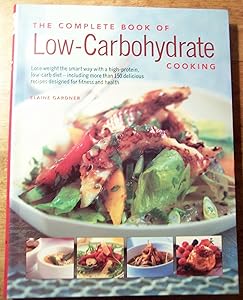 The Complete Book of Low-Carbohydrate Cooking by Elaine Gardner