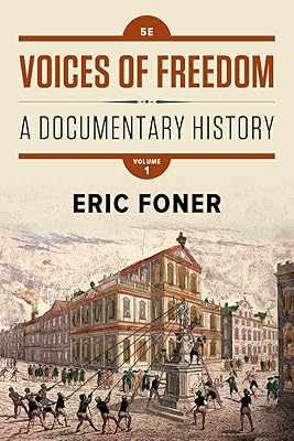 Voices of Freedom: A Documentary History (Volume 1)