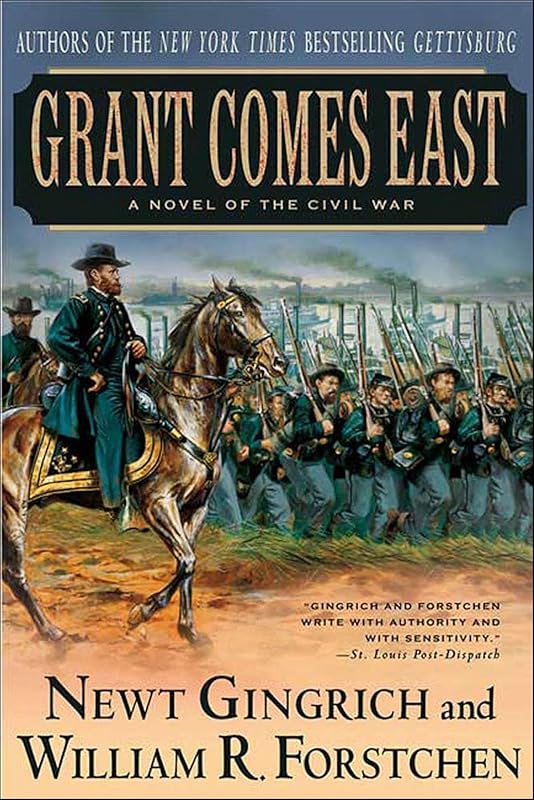 Grant Comes East: A Novel of the Civil War (Gettysburg Book 2) by Newt Gingrich