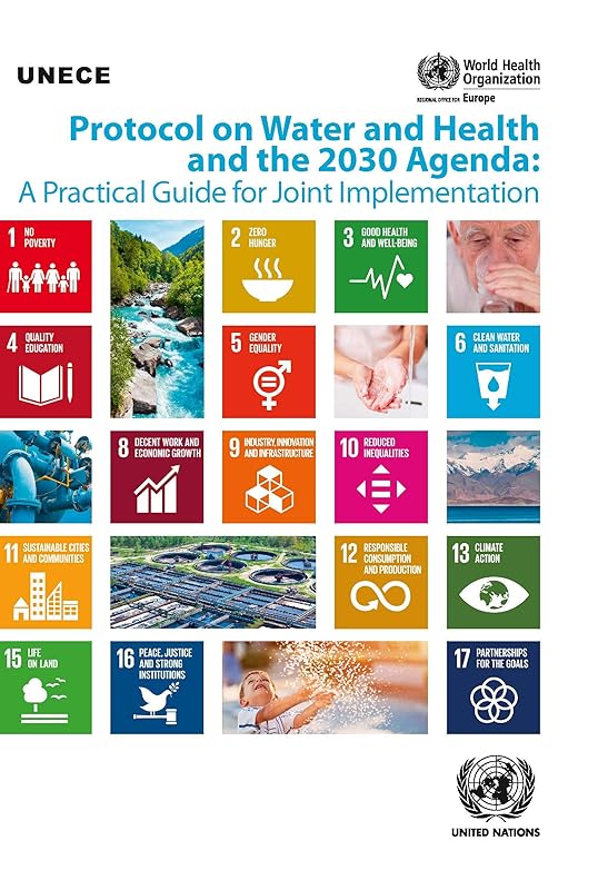 Protocol on Water and Health and the 2030 Agenda: A Practical Guide for Joint Implementation by United Nations Publications