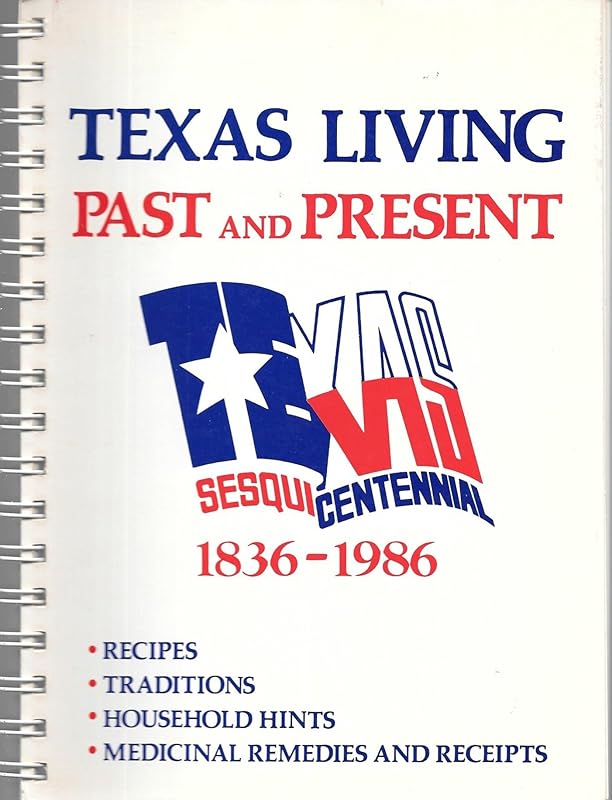 Texas living, past and present: Texas sesquicentennial, 1836-1986 by unknown author