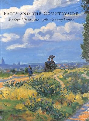 Paris And the Countryside: Modern Life in Late 19th-century France
